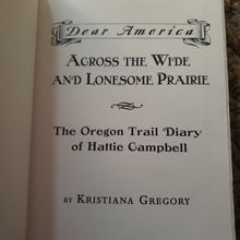 गैलरी व्यूवर में इमेज लोड करें, Dear America Across The Wide And Lonesome Prairie: The Oregon Trail Diary of Hattie Campbell 1847