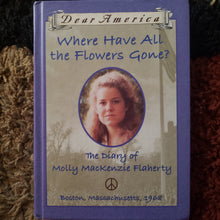 Charger l'image dans la galerie, Dear America Where Have All The Flowers Gone? The Diary of Molly Mackenzie Flaherty