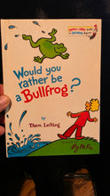 Load image into Gallery viewer, Vintage Dr. Seuss &quot;Would You Rather Be a Bullfrog?&quot; Hardcover Book - Perfect Condition
