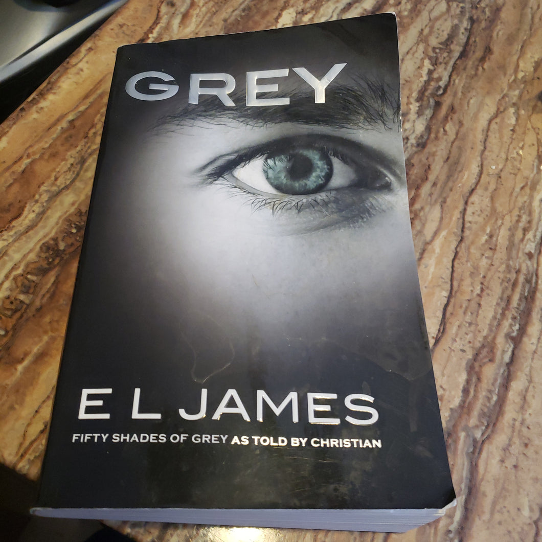 Grey by E L James Fifty Shades of Grey as told by Christian