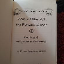 将图片加载到图库查看器，Dear America Where Have All The Flowers Gone? The Diary of Molly Mackenzie Flaherty
